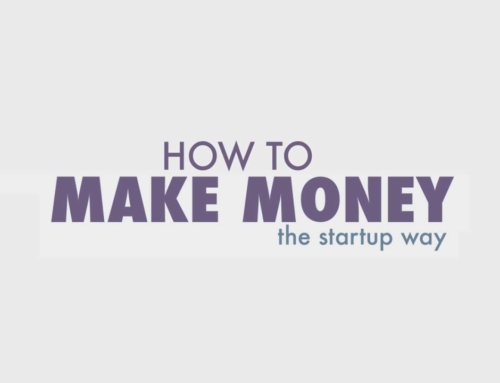 How to Make Money the Startup Way
